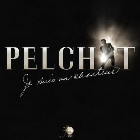 Pelchat je suis un chanteur