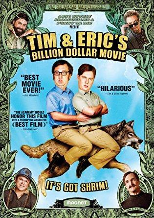 Tim & eric's billion dollar