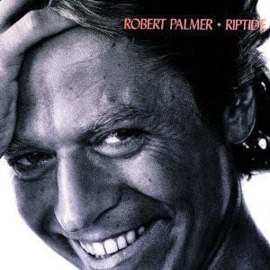 Robert palmer : riptide